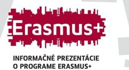 Informačné prezentácie o programe ERASMUS+