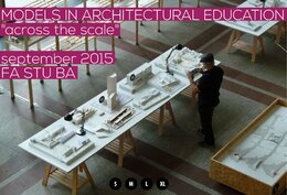 Models in Architectural Education: "across the scale" - výstava