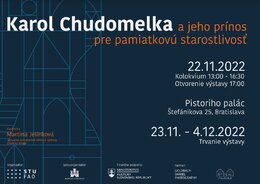 KAROL CHUDOMELKA A JEHO PRÍNOS PRE PAMIATKOVÚ STAROSTLIVOSŤ