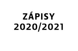 Harmonogram zápisov v akademickom roku 2020/2021