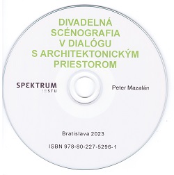 Divadelná scénografia v dialógu s architektonickým priestorom