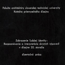 Zobrazenie ľudskej identity : Rozpoznávanie a interpretácia skrytých výpovedí v dizajne 20. storočia