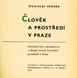 Člověk a prostředí v Praze : Současný stav, perspektivy a zásady tvorby životního prostředí v Praze