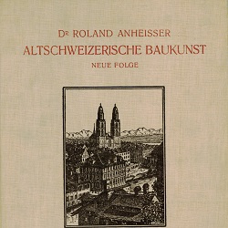 Altschweizerische Baukunst : Neue Folge