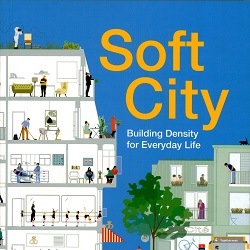 Soft City : Building Density for Everyday Life