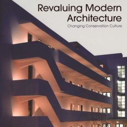 Revaluing Modern Architecture : Changing Conservation Culture