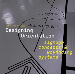 Designing Orientation : Signage Concepts & Wayfinding Systems
