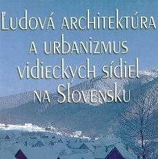 Ľudová architektúra a urbanizmus vidieckych sídiel na Slovensku