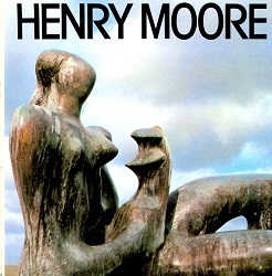 Henry Moore : Plastiky a myšlenky kolem nich