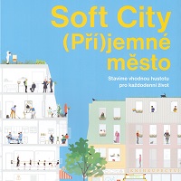 Soft City - (Pří)jemné město pro každodenní život : Stavíme vhodnou hustotu pro každodenní život 