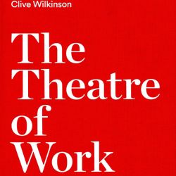 The Theatre of Work